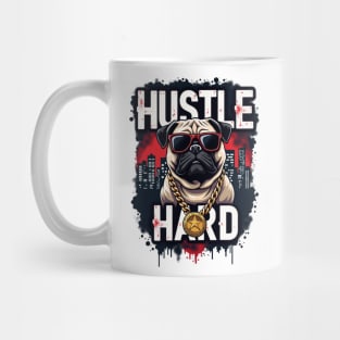 Hustle hard - Hustle hard: Pug Dog Street Style Mug